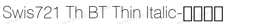 Swis721 Th BT Thin Italic字体转换